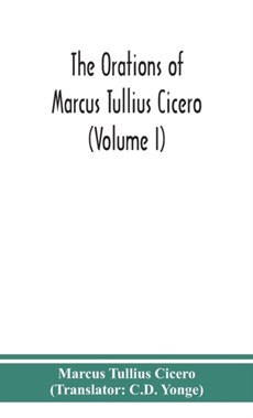 The orations of Marcus Tullius Cicero (Volume I)