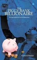The Piggy Bank Billionaire | Kamal K Sharma | 