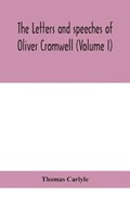 The letters and speeches of Oliver Cromwell (Volume I) | Thomas Carlyle | 