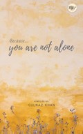 Because You Are Not Alone | Gulnaz Khan | 