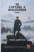 To Capture a Wallflower | Noel Lorenz | 