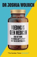 Voeding is geen medicijn | Joshua Wolrich | 