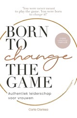 Born to change the game | Carla Clarissa van Stralen | 9789401304979