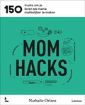 Mom hacks | Nathalie Orlans ; Mama Baas | 