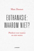 Euthanasie: waarom niet? (E-boek) | Marc Desmet | 