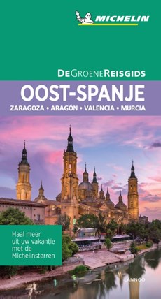 De Groene Reisgids Michelin Oost-Spanje : Zaragoza - Aragón - Valencia - Murcia