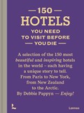 150 Hotels You Need to Visit before You Die | Debbie Pappyn | 