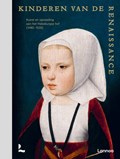 Kinderen van de Renaissance | Samuel Mareel ; Till-Holger Borchert ; Hilde De Ridder-Symoens ; Annemarieke Willemsen | 