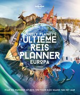 Lonely Planet's Ultieme Reisplanner Europa | Lonely Planet | 9789401468657