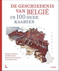 De geschiedenis van België in 100 oude kaarten | Philippe De Maeyer ; Michèle Galand ; Bram Vannieuwenhuyze ; Guy Vanthemsche | 