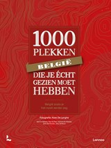 1000 Plekken die je écht gezien moet hebben - België | Gert Corremans | 9789401479189