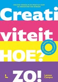 Creativiteit. Hoe? Zo! | Pieter Daelman ; Sara Pieters ; Igor Byttebier | 
