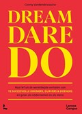 Dream, Dare, Do. | Conny Vandendriessche | 