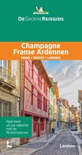 De Groene Reisgids - Champagne/Franse Ardennen | Michelin Editions | 