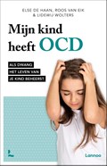 Mijn kind heeft OCD | Else de Haan ; Roos van Eik ; Lidewij Wolters | 