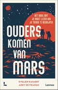 Ouders komen van Mars | Evelien Kayaert ; Anky De Frangh ; Tieners in huis | 