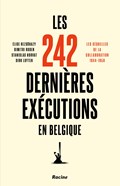 Les 242 dernières exécutions en Belgique | Élise Rezsöhazy ; Dimitri Roden ; Stanislas Horvat ; Dirk Luyten | 