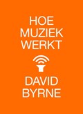 Hoe muziek werkt | David Byrne | 