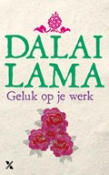 Geluk op je werk | Dalai Lama ; Howard C Cutler | 