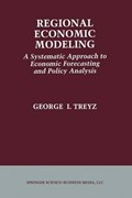 Regional Economic Modeling: A Systematic Approach to Economic Forecasting and Policy Analysis | G.I. Treyz | 