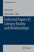 Collected Papers VI. Literary Reality and Relationships | Alfred Schutz | 