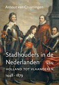 Stadhouders in de Nederlanden | Arnout van Cruyningen | 