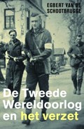 De Tweede Wereldoorlog en het verzet | Egbert van de Schootbrugge | 