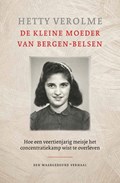 De kleine moeder van Bergen-Belsen | Hetty Verolme | 