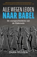 Alle wegen leiden naar Babel | Daan Nijssen | 