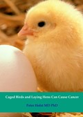 Caged birds and laying Hens can cause cancer | Peter Holst Md PhD | 