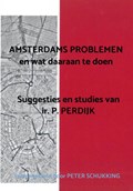 AMSTERDAMS PROBLEMEN en wat daaraan te doen | Peter Schukking | 
