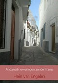 Andalusië, ervaringen zonder franje | Hein van Engelen | 