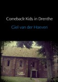 Comeback Kids in Drenthe | Giel van der Hoeven | 