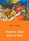Road to Libya boat to Italy | Ineke Bosman | 