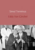 Simul terminus | Eddy Van Ginckel | 