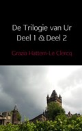 De Trilogie van Ur Deel 1 & Deel 2 | Grazia Hattem-Le Clercq | 