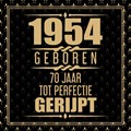 1954 Geboren 70 Jaar Tot Perfectie Gerijpt | Niek Wigman | 