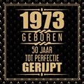 1973 Geboren 50 Jaar Tot Perfectie Gerijpt | Niek Wigman | 