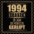 1994 Geboren 30 Jaar Tot Perfectie Gerijpt | Niek Wigman | 