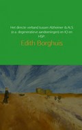 Het directe verband tussen Alzheimer & ALS (e.a. degeneratieve aandoeningen) en IQ en HSP. | Edith Borghuis | 