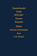Examenbundel Grieks 2016/2017 Pensum Euripides Elektra | J.M. Zwaan | 