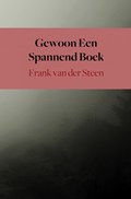 Gewoon Een Spannend Boek | Frank van der Steen | 