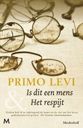 Is dit een mens & Het respijt | Primo Levi | 