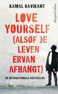 Love yourself (alsof je leven ervan afhangt) | Kamal Ravikant | 