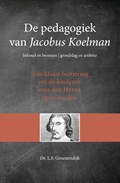 De pedagogiek van Jacobus Koelman | L.F. Groenendijk | 