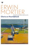 Glorie en heerlijkheid | Erwin Mortier | 