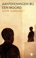 Aantekeningen bij een moord | Peter Vermeersch | 