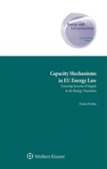 Capacity Mechanisms in EU Energy Law | Kaisa Huhta | 