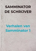 Verhalen van Samminator 1 | Samminator De schrijver | 