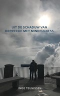 Uit de schaduw van depressie met mindfulness | Inge Teunissen | 